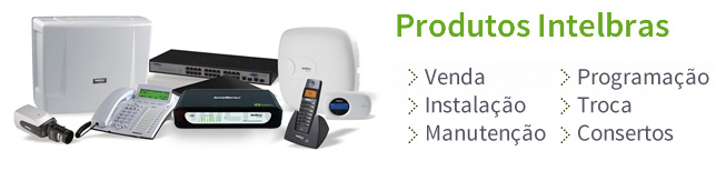 Produtos Intelbras - Venda
						Instala��o
						Manuten��o
						Programa��o
						Troca
						Consertos